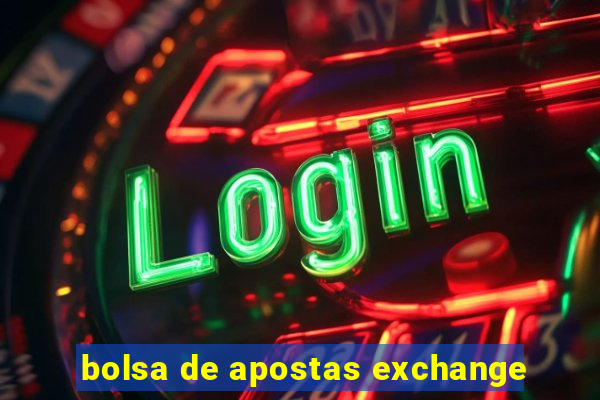 bolsa de apostas exchange